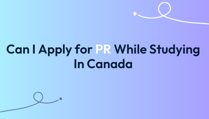 Can-I-Apply-For-PR-While-Studying-In-Canada