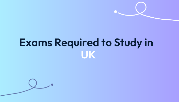 Exams-Required-to-Study-in-UK