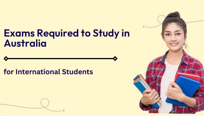 Exams-Required-to-Study-in-Australia-for-International-Students