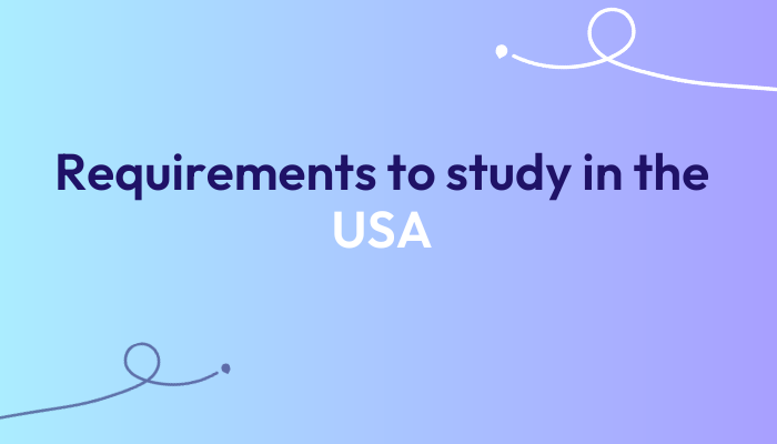 What-are-the-Requirements-to-study-in-the-USA